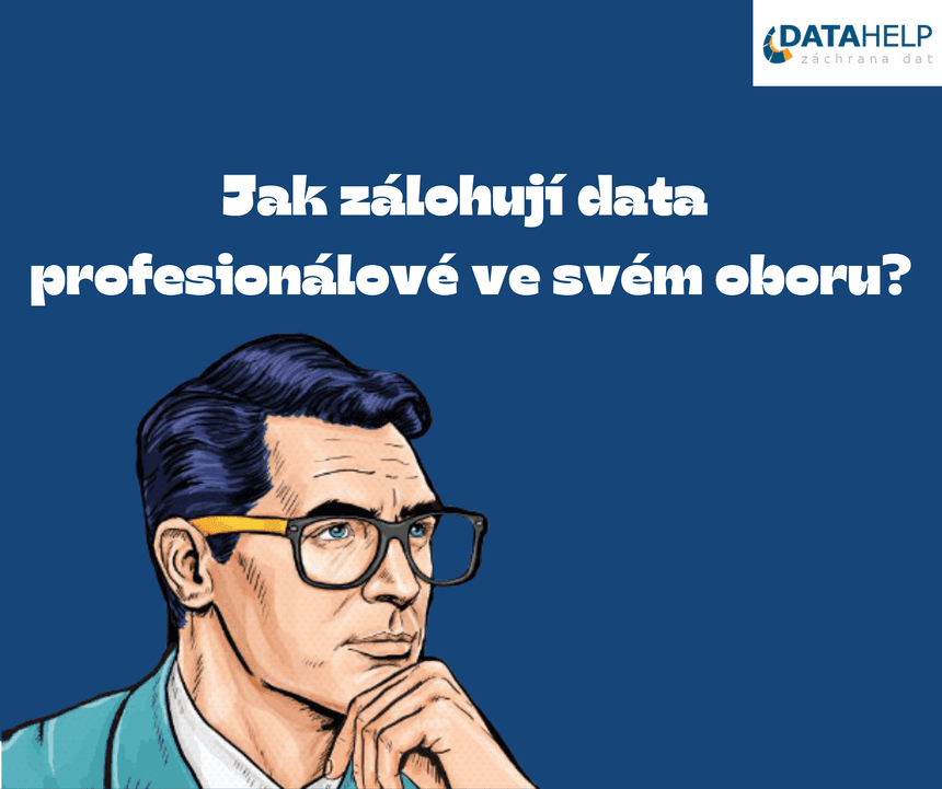 Jak zálohují data profesionálové ve svém oboru?